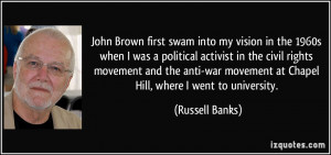 John Brown first swam into my vision in the 1960s when I was a ...