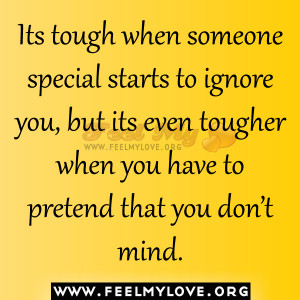 Its tough when someone special starts to ignore you, but its even ...