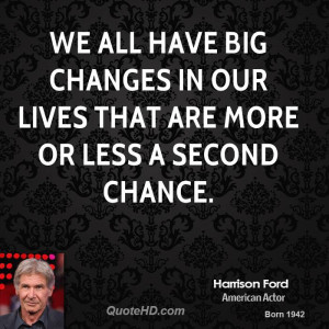 We all have big changes in our lives that are more or less a second ...
