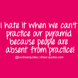 ... can’t practice our pyramid because people are absent from practice