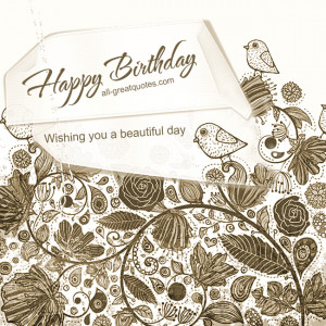 Happy Birthday .. Wishing you a beautiful day. – Free Birthday Cards ...