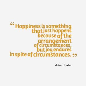 Quotes Picture: happiness is something that just happens because of ...