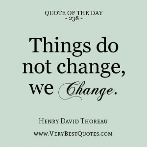 119204-Things+do+not+change+we+change.jpg