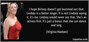 hope Britney doesn't get bummed out that Lindsey is a better singer ...