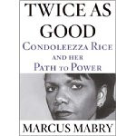 Twice as Good: Condoleezza Rice and Her Path to Power book cover