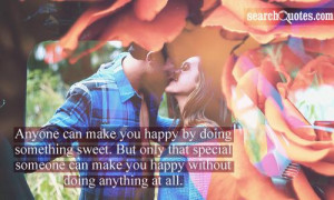 ... that special someone can make you happy without doing anything at all