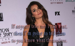 Inspirational Quotes: Lea Michele « Read Less