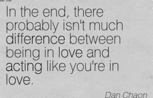 ... difference-between-being-in-love-and-acting-like-youre-in-love-dan