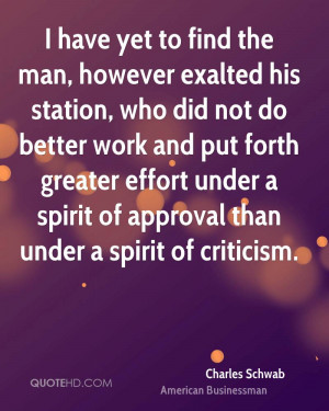 ... effort under a spirit of approval than under a spirit of criticism