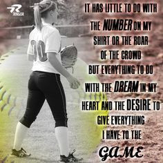 It's not how good you are, it's how bad you want it. Softball