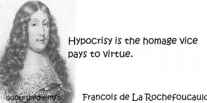 Famous quotes reflections aphorisms - Quotes About Virtue - Hypocrisy ...
