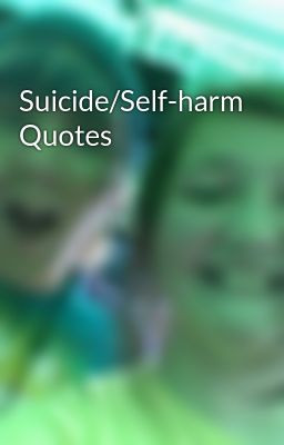 Suicide/Self-harm Quotes