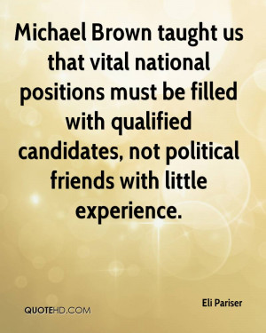 Michael Brown taught us that vital national positions must be filled ...