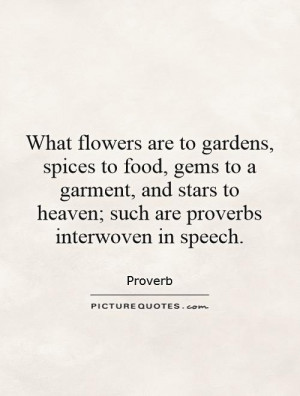 ... stars to heaven; such are proverbs interwoven in speech. Picture Quote