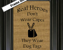 FRAMED Real Heroes Don't Wear C apes They Wear Dog Tags Burlap Wall ...