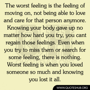 The worst feeling is the feeling of moving on