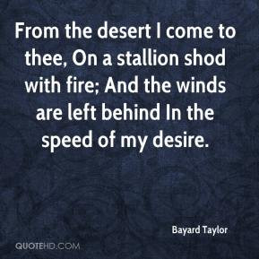 Bayard Taylor - From the desert I come to thee, On a stallion shod ...