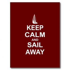 keep_calm_and_sail_away_sailing_post_cards ...