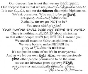 Our Deepest Fear by Marianne Williamson ~ Love this poemDeepest Fear ...