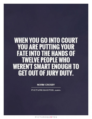 Law Quotes Norm Crosby Quotes Jury Quotes