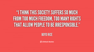 ... freedom, too many rights that allow people to be irresponsible
