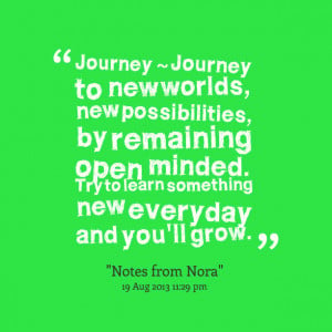 Quotes Picture: journey ~ journey to new worlds, new possibilities, by ...