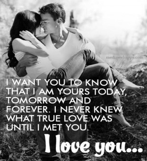... true love was until I met you. I love you... Source: http://www