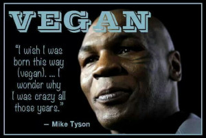 vegan #quote Mike #tyson