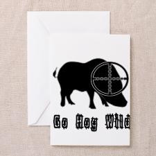 Feral Hog- Go Hog Wild Greeting Cards for