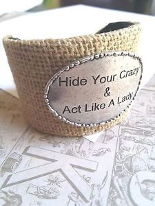 Quote-Bracelet-Metal-Burlap-Hide-Your-Crazy-and-Act-Like-a-Lady ...