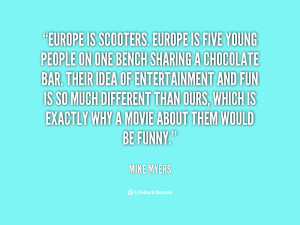 File Name : quote-Mike-Myers-europe-is-scooters-europe-is-five-young ...