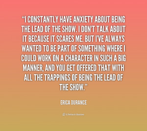 quote-Erica-Durance-i-constantly-have-anxiety-about-being-the-176502 ...