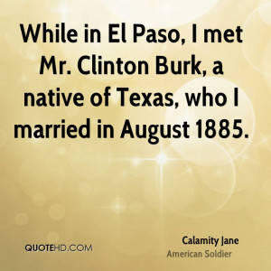 While in El Paso, I met Mr. Clinton Burk, a native of Texas, who I ...