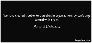 More Margaret J. Wheatley Quotes