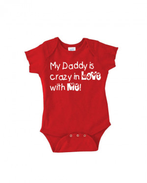 Custom Valentines shirt, Baby gifts, shirt sayings, My daddy is crazy ...
