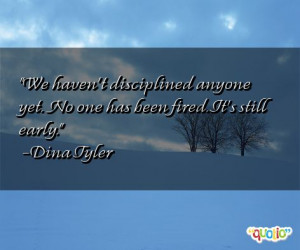 We haven't disciplined anyone yet. No one has been fired . It's still ...