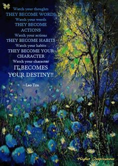 Watch your thoughts THEY BECOME WORDS Watch your words THEY BECOME ...