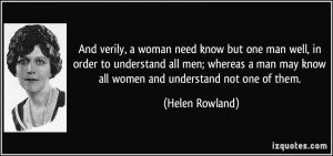verily, a woman need know but one man well, in order to understand all ...