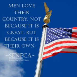 ... it is great, but because it is their own.Seneca quotes patriotism