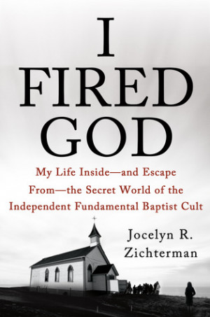 Fired God: My Life Inside---and Escape from---the Secret World of ...