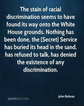 of racial discrimination seems to have found its way onto the White ...