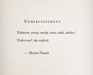 Understatement by Michael Faudet Beautiful Written, Michael Faudet ...