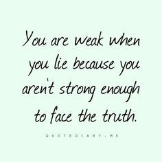 ... Quotes, Be A Man Quotes, Inspiration Quotes, Quotes On Lying, Get Over