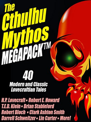 The Cthulhu Mythos Megapack: 40 Modern and Classic Lovecraftian ...