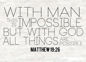 Anything Is Possible Bible Quotes With god all things are