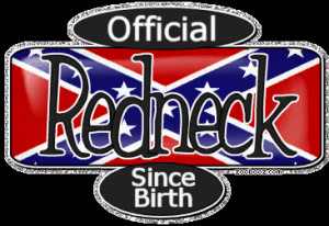 Official Redneck Since Birth