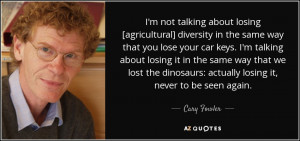 ... losing-agricultural-diversity-in-the-same-way-that-you-lose-your-cary