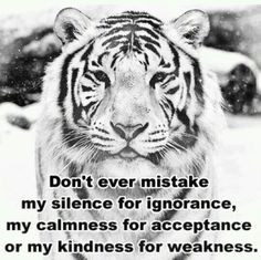 Beautiful tiger for a real message. #quotes #personality #composure ...