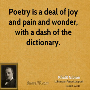 Poetry is a deal of joy and pain and wonder, with a dash of the ...