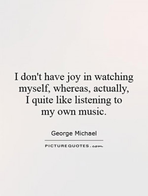 Music Quotes George Michael Quotes